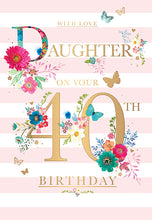 Load image into Gallery viewer, Daughter 40 Birthday Card
